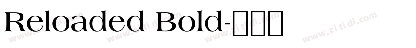 Reloaded Bold字体转换